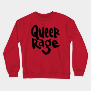 queer rage Crewneck Sweatshirt